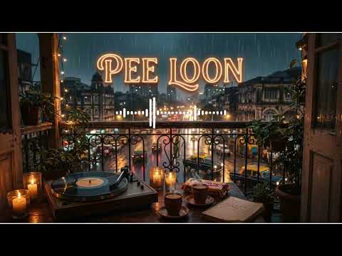 PEE LOON 🌧️ Midnight Romance Lofi | Soft Bollywood Love Vibes ❤️ | Slowed + Reverb Hindi Mix