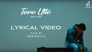 TERE UTTE  RISH x MOIT  LYRICAL VIDEO  2018