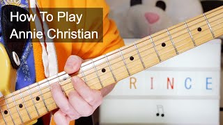 &#39;Annie Christian&#39; Prince Guitar Lesson