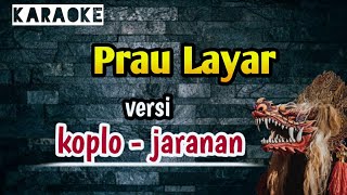 Download lagu Prau Layar ( karaoke ) versi koplo - jaranan mp3 Download lagu Prau Layar ( karaoke ) versi koplo - jaranan mp3