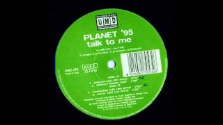 PLANET '95 - Talk To Me