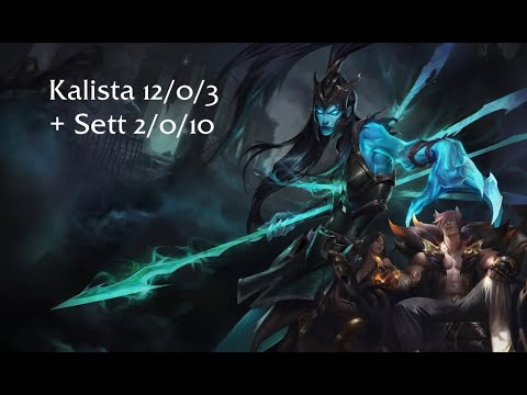 12/0/3 Kalista + Sett Botlane Solo/Duo Ranked