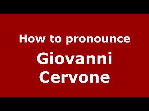 How to pronounce Giovanni Cervone (Italian/Italy)  - PronounceNames.com