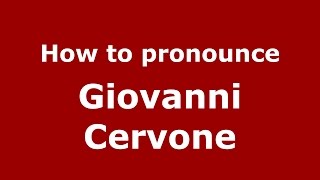 How to pronounce Giovanni Cervone