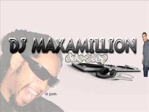 dj maxamillion and lil jonh  dub step