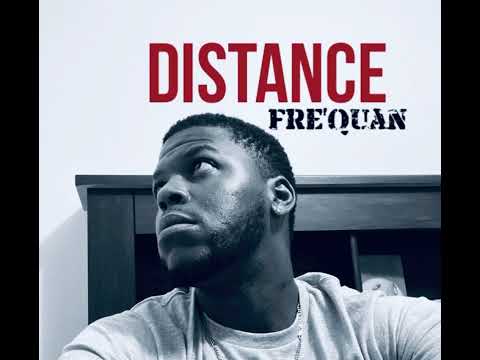 Fre’Quan- Distance