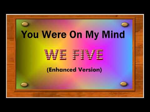 YOU WERE ON MY MIND--WE FIVE(NEW ENHANCED VERSION) 720p