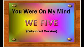 YOU WERE ON MY MIND--WE FIVE(NEW ENHANCED VERSION) 720p
