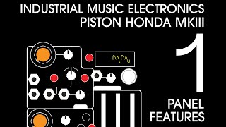 Video thumbnail for Industrial Music Electronics Piston Honda MK3 Part 1: Panel Features by Industrial Music Electronics