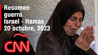 Resumen en video de la guerra Israel - Hamas: noticias del 20 de octubre de 2023