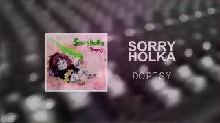 Sorry Holka - Dopisy