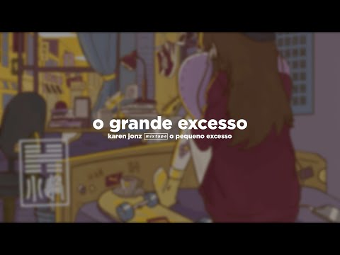 O Grande Excesso - Karen Jonz