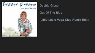 Debbie Gibson - Out Of The Blue (Little Louie Vega Club Remix Edit)