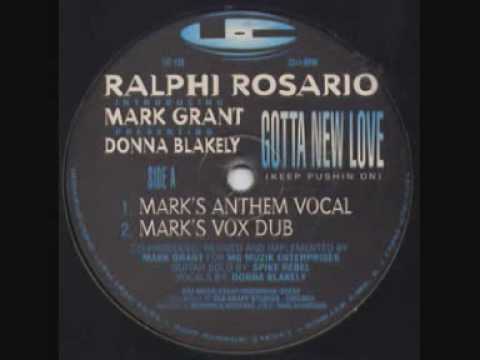 RALPH ROSARIO GOTTA NEW LOVE ANTHEM VOCAL MARK GRANT DONNA BLAKELY HOUSE GARAGE