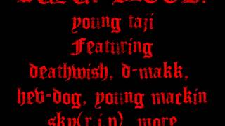Young Taji featuring Deathwish, D-makk, Hev-Dog, Young Mackin, Sky (RIP), and more - WUZ UP BLOOD?