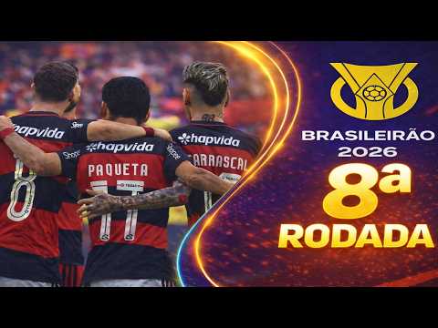 🔴🏆 BRASILEIRÃO 2026 🔥 🏆 8ª RODADA