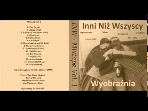 Bixen/Inni Niż Wszyscy - Piękny Dzień || Wyobraźnia (Mixtape Vol.1) [2015]