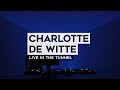 THE TUNNEL: Charlotte de Witte