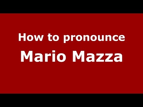 How to pronounce Mario Mazza (Italian/Italy)  - PronounceNames.com