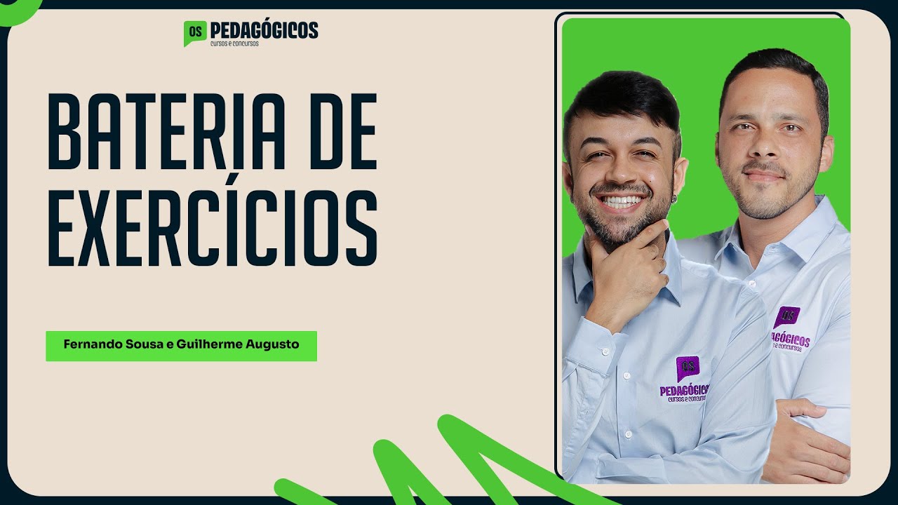 Bateria de Exercícios: Conhecimentos Pedagógicos | Fernando Sousa e Guilherme Augusto