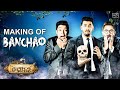 Banchao Making Bhootchakra Pvt Ltd Soham Bonny Gaurav Srabanti Rittika Anupam Roy