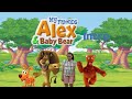 My Friends Alex And Baby Bear Intro