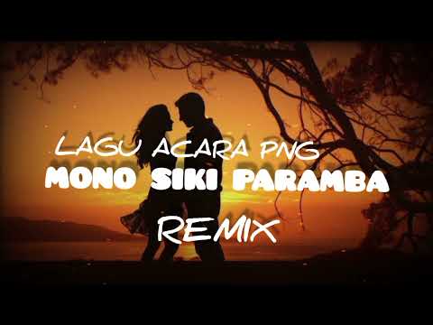 Lagu Acara PNG MONO SIKI PARAMBA ( REMIX ) by Sean Rian