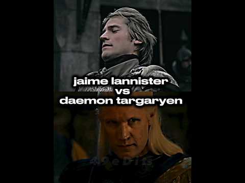 Jaime Lannister vs Daemon  Targaryen #gameofthrones #jaimelannister #daenerystargaryen