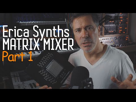 Erica Synths Matrix Mixer - Part 1