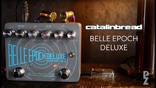 Video thumbnail for Catalinbread Belle Epoch Deluxe Demo by The Pedal Zone