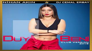 Nihan AKIN feat Dj Cemal ERBAY - Duy Beni Club Ver