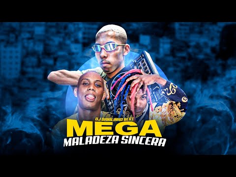 MEGA MALADEZA SINCERA - DJ DANILINHO BEAT