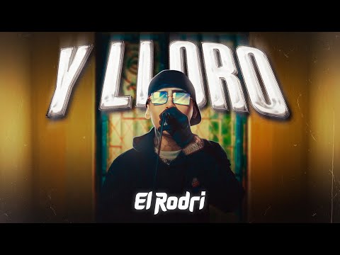 El Rodri - Y Lloro (Video Oficial)