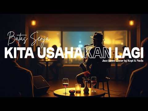 Batas Senja - Kita Usahakan Lagi I Ai Jazz Cover by Kopi & Nada