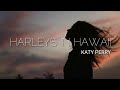 Katy Perry - Harley in Hawaii Katy Perry - Harley in Hawaii