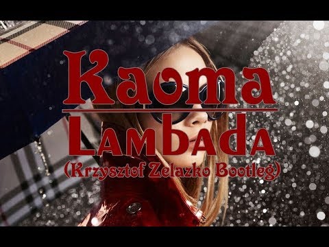 Kaoma - Lambada (Krzysztof Żelazko Bootleg)