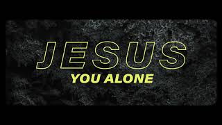 Jesus You Alone Lyric Video - Highlands Worship