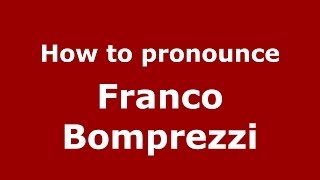 How to pronounce Franco Bomprezzi