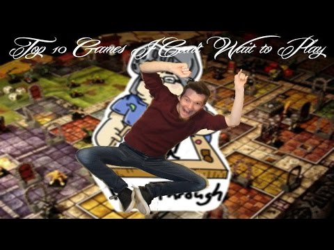 Top 10 Games I Can't Wait to Play