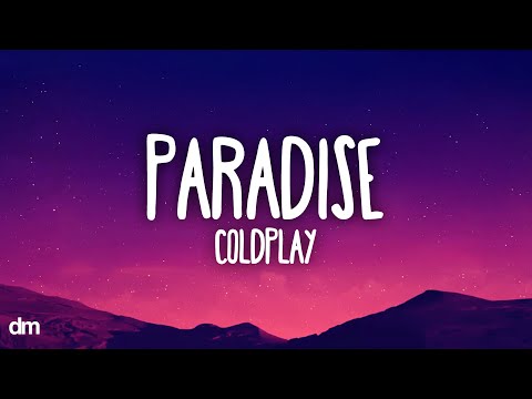 Coldplay - Paradise (Lyrics)