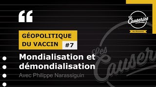 Les Causeries de l'économie : Géopolitique du vaccin #7  : Mondialisation et démondialisation