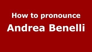How to pronounce Andrea Benelli