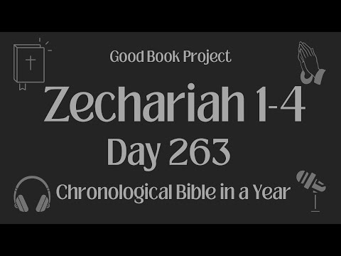 Chronological Bible in a Year 2023 - September 20, Day 263 - Zechariah 1-4