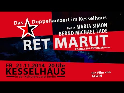 Das Doppelkonzert im Kesselhaus 21.11.2014 Teil 2: RET MARUT
