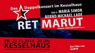 Das Doppelkonzert im Kesselhaus 21.11.2014 Teil 2: RET MARUT