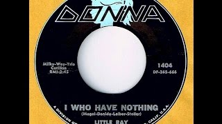 Little Ray - I WHO HAVE NOTHING (Gold Star Studio)  (1965)