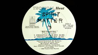 Spirit Matter - Betrayal (Freestyle Dub Mix) (1989) #FGM