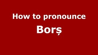 How to pronounce Borș