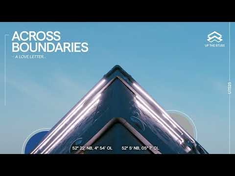 Across Boundaries - A love letter... (UTS25) — Chris Stussy