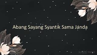 Download lagu Abang Sayang Syantik Sama Janda mp3 Download lagu Abang Sayang Syantik Sama Janda mp3